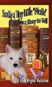 Scotty a Tiny Little Westie Has a Story to Tell