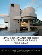 Elvis Presley and the Rock and Roll Hall of Fame's First Class