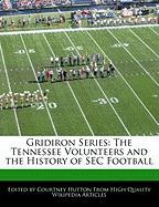 Gridiron Series: The Tennessee Volunteers and the History of SEC Football