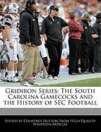 Gridiron Series: The South Carolina Gamecocks and the History of SEC Football
