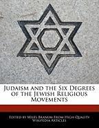 Judaism and the Six Degrees of the Jewish Religious Movements