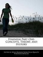 Feminism Part One: Concepts, Theory, and History