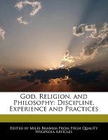 God, Religion, and Philosophy: Discipline, Experience and Practices