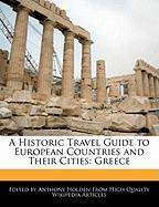 A Historic Travel Guide to European Countries and Their Cities: Greece