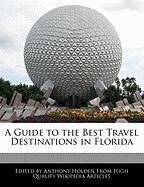 A Guide to the Best Travel Destinations in Florida