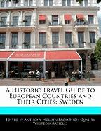 A Historic Travel Guide to European Countries and Their Cities: Sweden