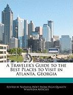 A Traveler's Guide to the Best Places to Visit in Atlanta, Georgia