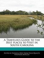 A Traveler's Guide to the Best Places to Visit in South Carolina