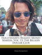 Hollywood's Biggest Money Makers, Vol. 15: The Billion Dollar Club