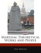 Marxism: Theoretical Works and People
