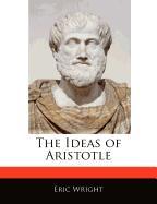 The Ideas of Aristotle