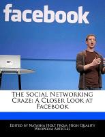 The Social Networking Craze: A Closer Look at Facebook