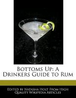 Bottoms Up: A Drinkers Guide to Rum