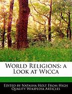 World Religions: A Look at Wicca