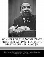 Winners of the Nobel Peace Prize 1951 a 1975: Featuring Martin Luther King Jr