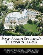 Soap: Aaron Spelling's Television Legacy