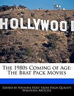 The 1980s Coming of Age: The Brat Pack Movies