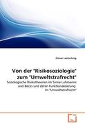 Von der "Risikosoziologie" zum "Umweltstrafrecht"