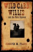 Wild Card Willie and the Pony Express