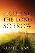 Fighting the Long Sorrow