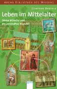 Leben im Mittelalter. Weise Mönche und ein verkauftes Wunder