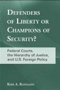 Defenders of Liberty or Champions of Security?: Federal Courts, the Hierarchy of Justice, and U.S. Foreign Policy