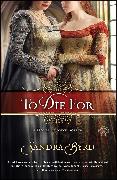 To Die For, 1: A Novel of Anne Boleyn