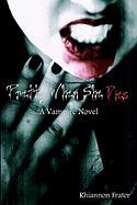 Pretty When She Dies: A Vampire Novel
