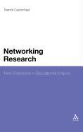 Networking Research: New Directions in Educational Enquiry