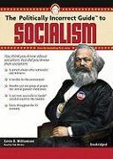 The Politically Incorrect Guide to Socialism