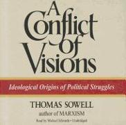 A Conflict of Visions: Ideological Origins of Political Struggles