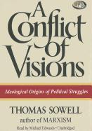 A Conflict of Visions: Ideological Origins of Political Struggles