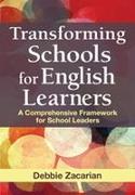 Transforming Schools for English Learners: A Comprehensive Framework for School Leaders