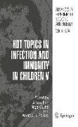 Hot Topics in Infection and Immunity in Children V