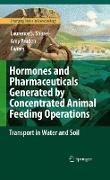 Hormones and Pharmaceuticals Generated by Concentrated Animal Feeding Operations