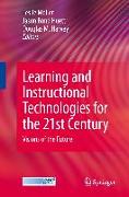 Learning and Instructional Technologies for the 21st Century