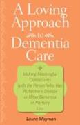 A Loving Approach to Dementia Care