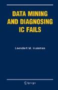 Data Mining and Diagnosing IC Fails