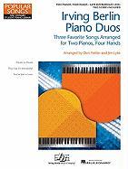 Irving Berlin Piano Duos: Three Favorite Songs Arranged for Two Pianos, Four Hands