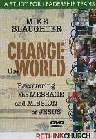 Change the World: A Study for Leadership Teams: Recovering the Message and Mission of Jesus