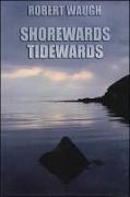 Shorewards Tidewards