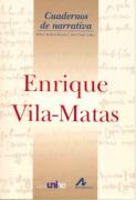 Enrique Vila-Matas : Grand Séminaire de Neuchâtel, Coloquio Internacional, 2 y 3 de diciembre de 2002