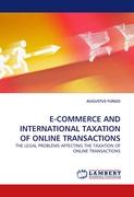 E-COMMERCE AND INTERNATIONAL TAXATION OF ONLINE TRANSACTIONS