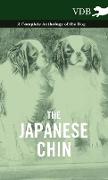 The Japanese Chin - A Complete Anthology of the Dog