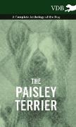 The Paisley Terrier - A Complete Anthology of the Dog