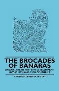 The Brocades of Banaras - An Analysis of Pattern Development in the 19th and 20th Centuries