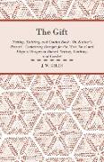 The Gift - Netting, Knitting, and Crochet Book - Or, Knitter's Present - Containing Receipts for the Most Novel and Elegant Designs in Raised Netting, Knitting, and Crochet
