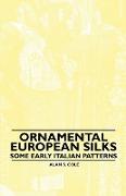 Ornamental European Silks - Some Early Italian Patterns