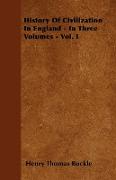 History of Civilization in England - In Three Volumes - Vol. I