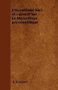 L'Occultisme hier et aujourd'hui - Le Merveilleux préscientifique